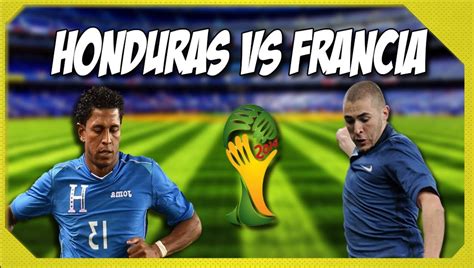 francia vs honduras futbol